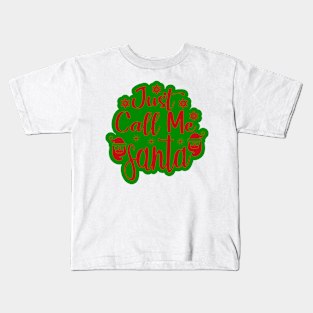 Christmas 13 - Just call me Santa Kids T-Shirt